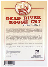Load image into Gallery viewer, Dead River Rough Cut: FINAL CUT