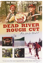 Load image into Gallery viewer, Dead River Rough Cut: FINAL CUT