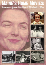 Load image into Gallery viewer, Maine's Home Movies: Treasures from Northeast Historic Film