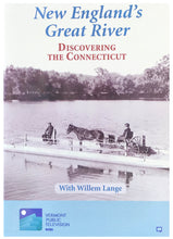 Load image into Gallery viewer, New England's Great River: Discovering the Connecticut