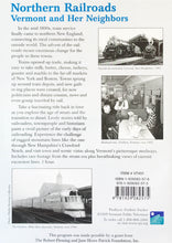 Load image into Gallery viewer, Northern Railroads: Vermont and Her Neighbors