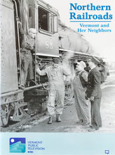 Load image into Gallery viewer, Northern Railroads: Vermont and Her Neighbors
