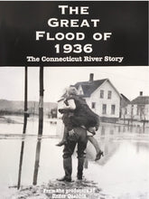 Load image into Gallery viewer, The Great Flood of 1936: The Connecticut River Story