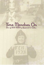 Load image into Gallery viewer, Time Marches On:  Hiram, Maine, 1935-1939 by Raymond C. Cotton