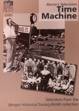 Load image into Gallery viewer, Maine's Television Time Machine