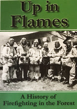 Load image into Gallery viewer, Up in Flames: A History of Firefighting in the Forest