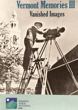 Load image into Gallery viewer, Vermont Memories III: Vanished Images