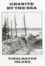 Load image into Gallery viewer, Granite by the Sea: Vinalhaven Island
