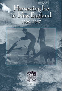 Harvesting Ice in New England: 1926-1957