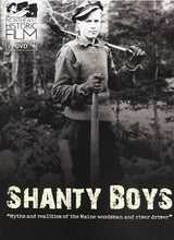 Load image into Gallery viewer, Shanty Boys: Myths and realities of the Maine woodsman and river driver
