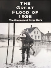 Load image into Gallery viewer, The Great Flood of 1936: The Connecticut River Story
