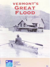Load image into Gallery viewer, Vermont&#39;s Great Flood
