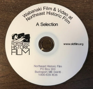 Wabanaki Film & Video of Northeast Historic Film:  A Selection